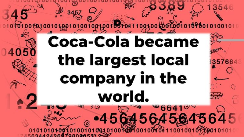 Coca-Cola became the largest local company in the world